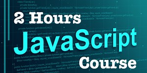 🚀 Master JavaScript in 2 Hours: Complete Beginner to Advanced Course