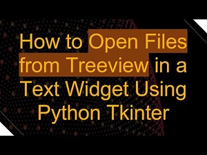 How to Open Files from Treeview in a Text Widget Using Python Tkinter