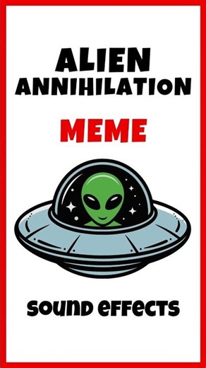 Alien Annihilation Meme Sound Effect