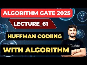 Lecture_61: Huffman Coding in Greedy Technique | Algorithms for GATE #gate #gatecse #iit #iisc #iocl