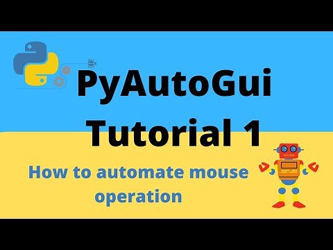 Pyautogui basics tutorial part 1: how to automate mouse operation using coordinates