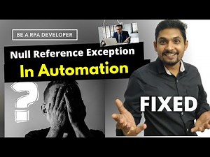 Automation Null Reference Exception in UiPath?