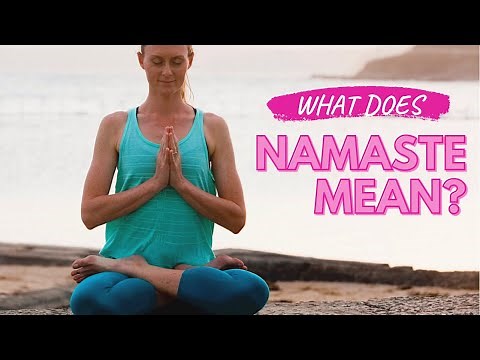 The Meaning Of Namaste