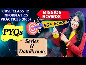 PYQs of Series and DataFrame | Data Handling using pandas | CBSE Class 12 Informatics Practices