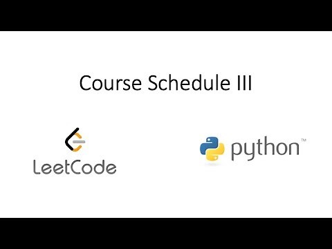 Leetcode - Course Schedule III (Python)