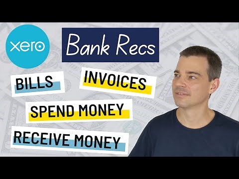 How to Reconcile Invoices, Bills, Spend and Receive Money Transactions in Xero