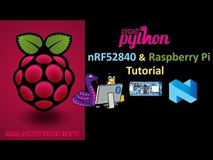 CircuitPython nRF52840 & Raspberry Pi Tutorial