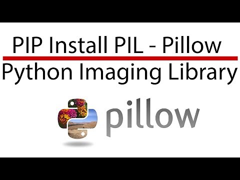 PIP Install PIL - PIP Install Pillow - Python Imaging Library - Don't Miss the Description