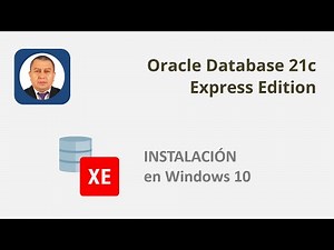 INSTALACION DE ORACLE DATABASE 21c XE