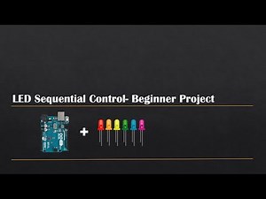 Arduino Tutorial: LED Sequential Control- Beginner Project