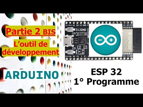 ESP32 avec IDE Arduino - Paramétrage et 1° Programme de test