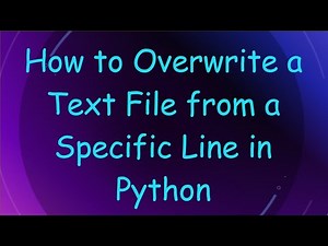 How to Overwrite a Text File from a Specific Line in Python