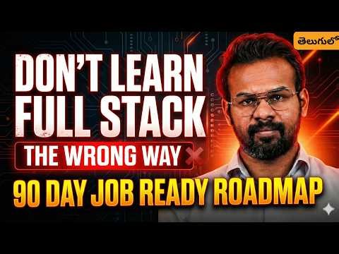 DON'T Learn Full Stack the Wrong Way! (90-Day Job Ready Roadmap for 2026) తెలుగులో