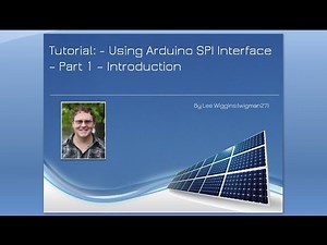Tutorial: Using Arduino SPI - Part 1 - Introduction
