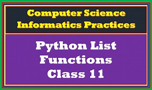 Python List Functions Class 11 Comprehensive Notes