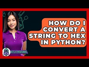 How Do I Convert A String To Hex In Python? - Next LVL Programming