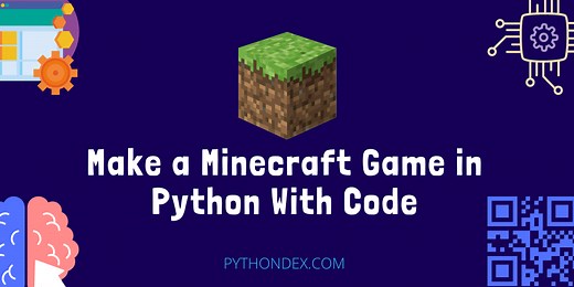 Make A Minecraft Game In Python With Source Code - Pythondex