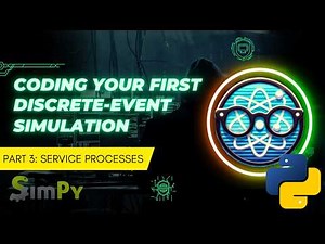 SimPy Resources and Service Processes | Code your first DES PART 3
