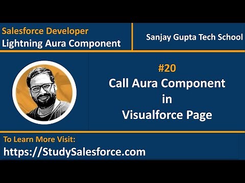 20 How to call Lightning Aura Component in Visualforce Page | Lightning Component Development Videos