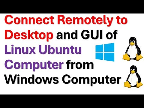 How to Remotely Access and Connect to Desktop and GUI of Linux Ubuntu Computer from Windows Computer