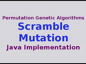 Genetic Algorithms 25/30: Scramble Mutation with Java Implementation