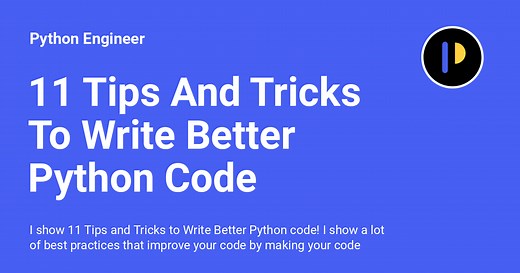 11 Tips And Tricks To Write Better Python Code - Python Engineer