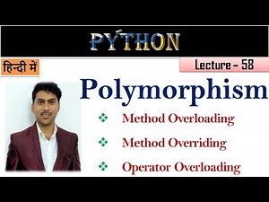 Polymorphism in Python | Lecture 58 | Method Overloading | Method Overriding | Operator Overloading