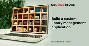 Can you build a custom library management app without code? Yes, and here’s how. | Decode - A publication by Zoho Creator