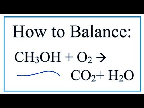 How to Balance CH3OH + O2 = CO2+ H2O (Combustion of Methanol)