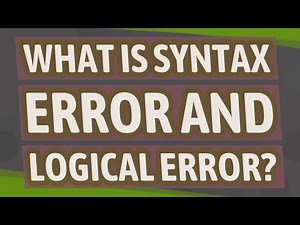 What Is syntax error and logical error?