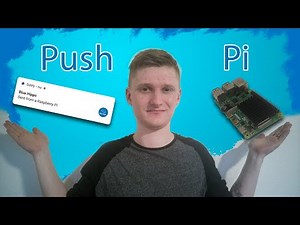 Send Push Notifications From Your Raspberry Pi!